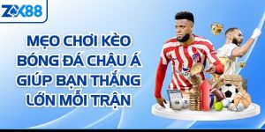 Mẹo Chơi Kèo Bóng Đá Châu Á Giúp Bạn Thắng Lớn Mỗi Trận